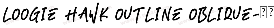 Loogie Hawk Outline Oblique字体转换